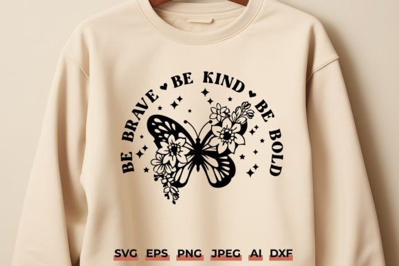 Be Brave, Kind, Bold Boho Floral SVG Graphics and Crafts