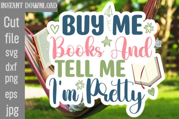 Buy Me Books and Tell Me I m Pretty SVG Graphics for Crafts