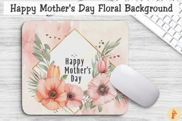 Happy Mother s Day Floral Background Graphics
