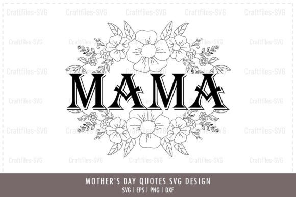 Mother s Day SVG - Mama Floral Graphics and Crafts