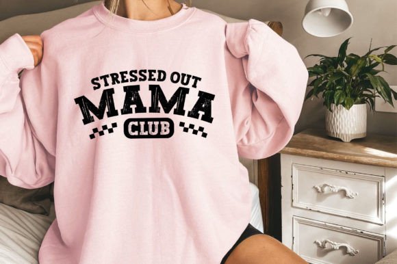 Stressed out Mama Club,Mothers Day,mama Graphics and T-Shirt Designs
