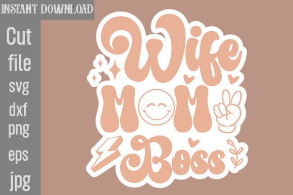 Wife Mom Boss SVG Cut File: Graphics for Crafts